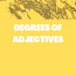 DEGREES ADJECTIVES