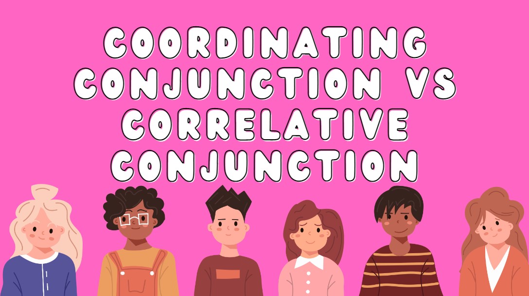 coordinating conjuction vs correlative conjunction